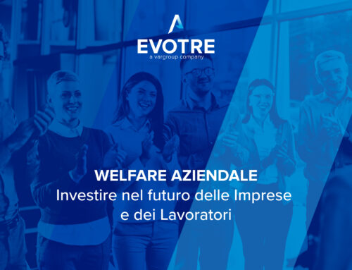 WELFARE AZIENDALE: investire nel Futuro delle Imprese e dei Lavoratori